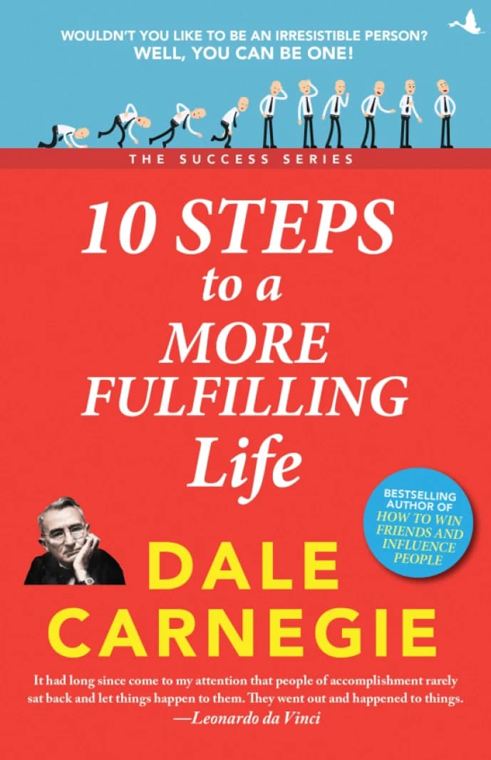 10 Steps to a More Fulfilling Life • Author: Dale Carnegie • 2020