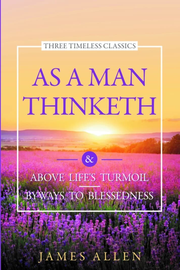 As a Man Thinketh • Author: James Allen • 2019