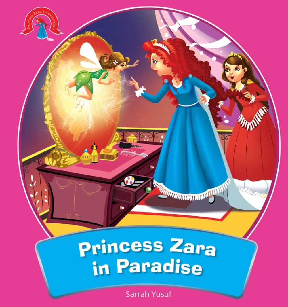 Princess Zara In Paradise – Princess Zara Adventures • Author: Sarrah Yusuf • 2015