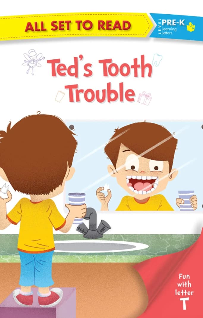 Ted’s Tooth Trouble – All set to Read – Fun with Letter T • Author: Om Books Editorial Team • 2017