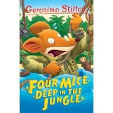 Four Mice Deep in the Jungle • Author: Geronimo Stilton • 2017