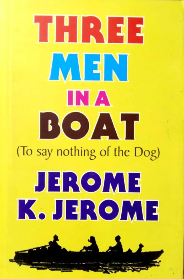 Three Men in a Boat • Author: Jerome K. Jerome