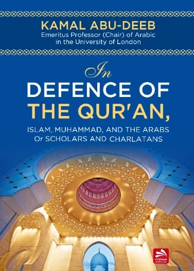In Defence of the Quran-Mohammad and Arabs - Prof. Dr. Kamal Abu Deeb