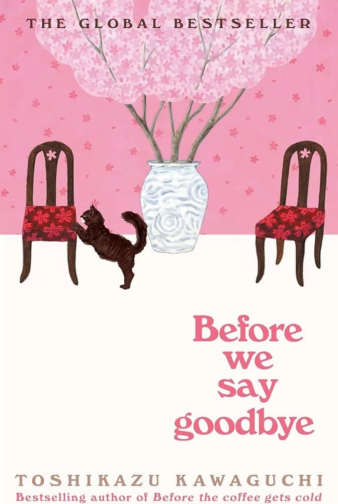 Before We Say Goodbye: The Global Bestseller Novel by Toshikazu Kawaguchi - Charming Artistic Design for Readers