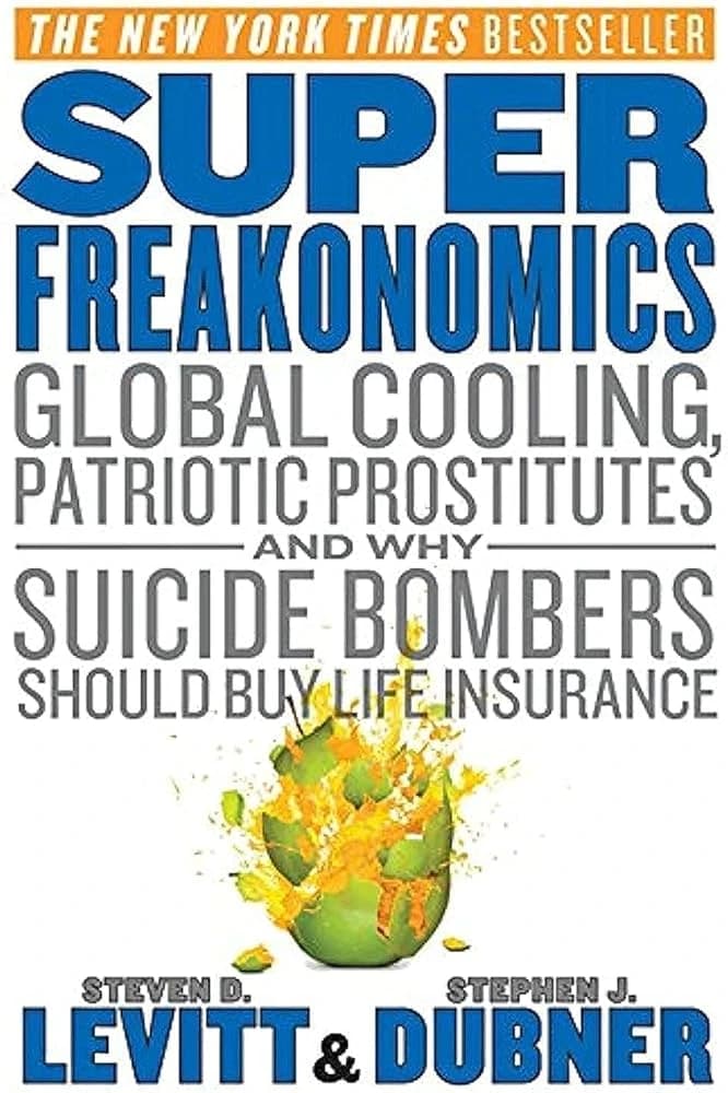 Super Freakonomics Book by Renowned Authors Steven Levitt and Stephen Dubner for Economists and Innovative Thinkers