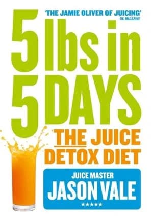 5 lbs in 5 Days: The Juice Detox Diet