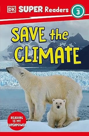 DK Super Readers Level 3: Save the Climate