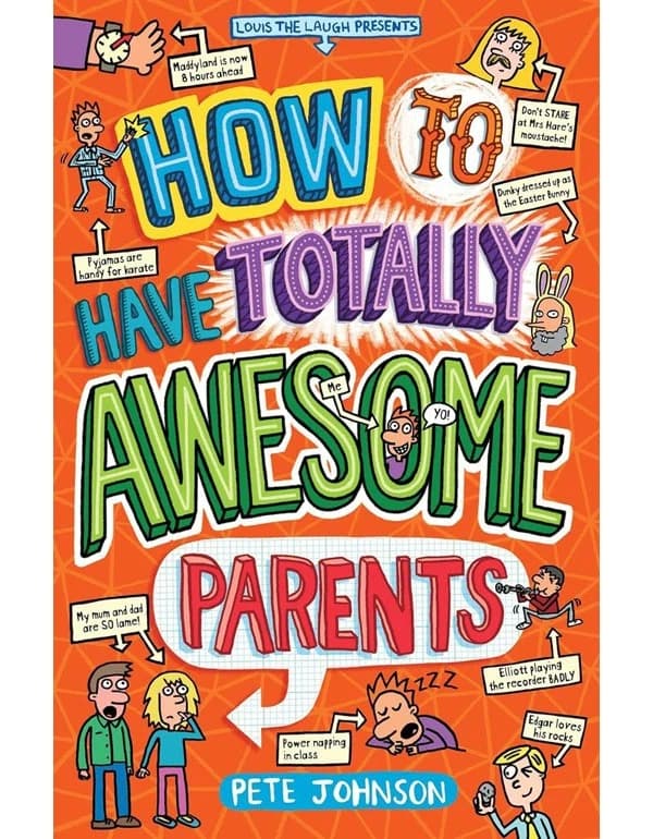 How To Have Totally Awesome Parents