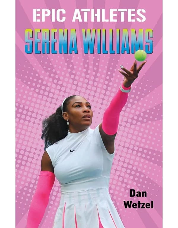 Epic Athletes: Serena Williams