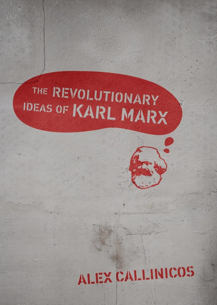 Alex Callinicos Explores the Revolutionary Ideas and Enduring Legacy of Karl Marx