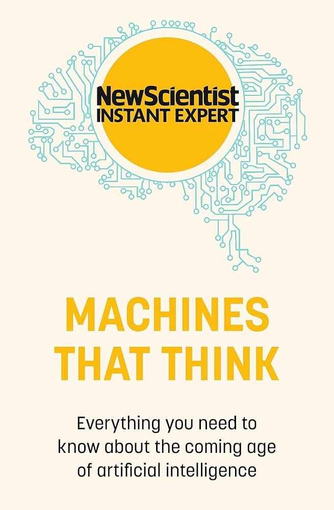 New Scientist Explores the Dawn of Artificial Intelligence: Understanding The Machines That Think