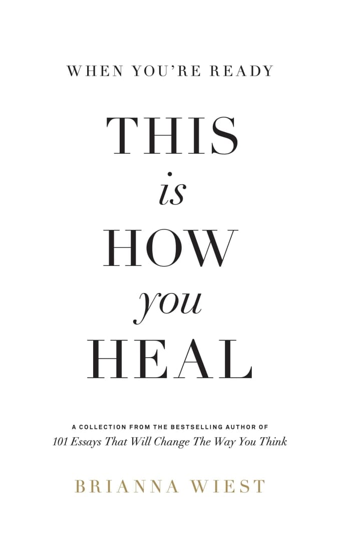 Brianna Wiest's profound work: 'When You're Ready, This Is How You Heal' guides your journey.