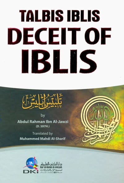 Ibn al-Jawzi's Deceit of Iblis: Unmasking Satanic Whispers and Illusions Affecting Humanity's Path to Righteousness.