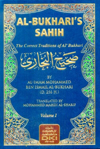 Sahih al-Bukhari: A Timeless Collection of Prophetic Traditions by Imam Abu Abd Allah al-Bukhari.