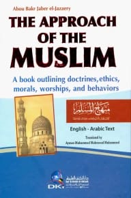 Abu Bakr Al-Jazairi's 'The Approach of the Muslim': A Bilingual Guide to Islamic Principles and Practices