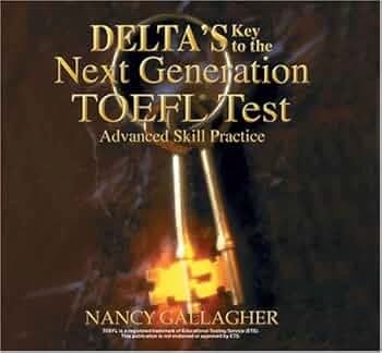 Nancy Gallagher's Delta Key: Advanced Skill Practice for Next Generation TOEFL Test