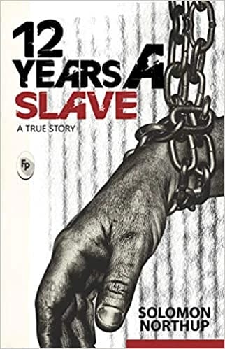 12 Years a Slave • Author: Solomon Northup • 2019