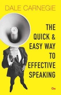 The Quick and Easy Way to Effective Speaking • Author: Dale Carnegie • 2018