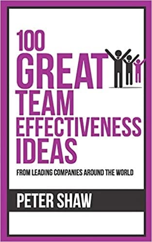 100 Great Team Effectiveness Ideas • Author: Petter Shaw • 2019