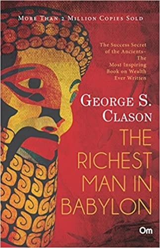 The Richest Man in Babylon • Author: George S. Clason • 2019