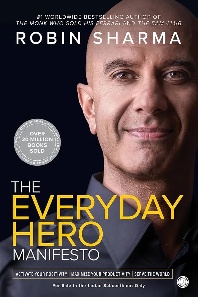 Robin Sharma's The Everyday Hero, a Guidebook for Ordinary Individuals Seeking Self-Improvement, Productivity, and Positive Thinking