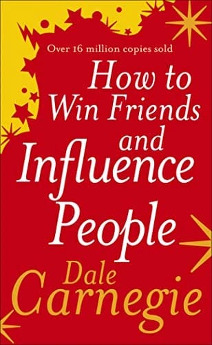 How to Win Friends and Influence People Comprehensive Relationship Development Book by Dale Carnegie for Readers Seeking to Improve Social Communication Skills.