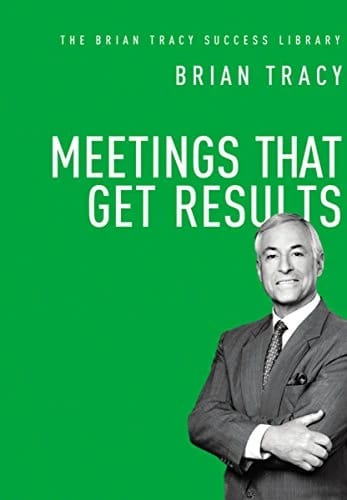 Meetings That Get Results Book by Brian Tracy for Professionals and Managers to Enhance Meeting Effectiveness and Productivity