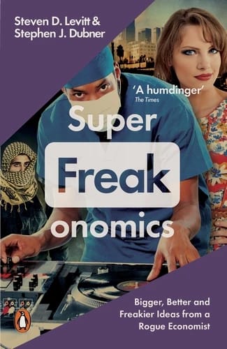 Super Freakonomics Book by Steven D. Levitt and Stephen J. Dubner for an Audience Interested in Economics with Engaging Design