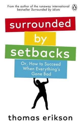 Book Surrounded by Setbacks by Thomas Erikson for All Enthusiasts Learning Success Strategies Against Challenges
