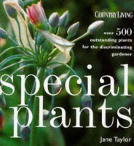 Special Plants: Over 500 Outstanding Plants for Gardeners