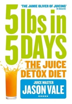 5 lbs in 5 Days: The Juice Detox Diet