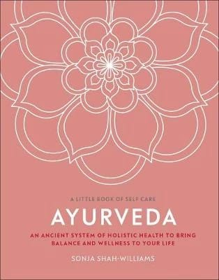 A Little Book of Self-Care: Ayurveda