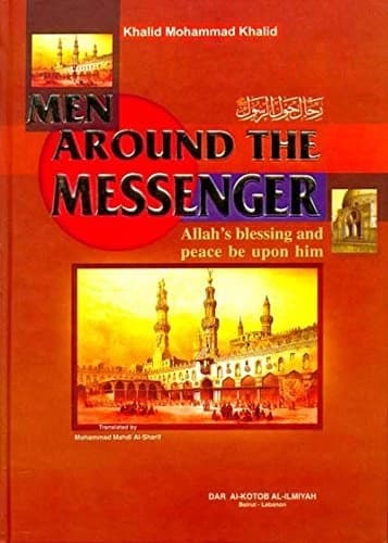Men around the messenger - رجال حول الرسول • Author: Khalid Mohammad Khalid • 2006