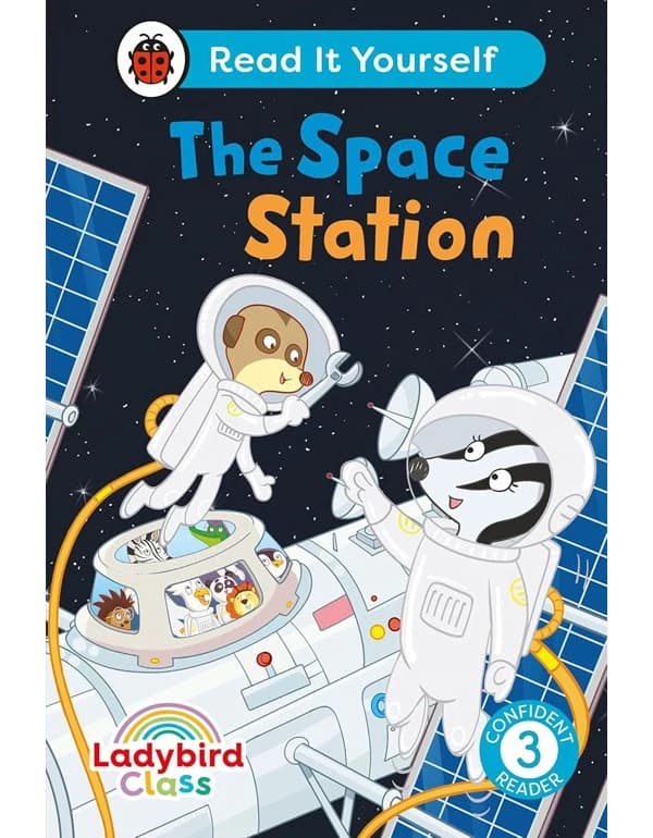 Ladybird Class The Space Station: Read It Yourself - Level 3 Confident Reader